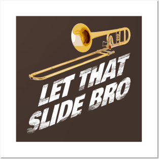 Let That Slide Bro - Trombone Band Shirt Musician Gift Posters and Art
